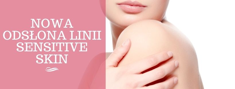 NOWA ODSŁONA LINII SENSITIVE SKIN
